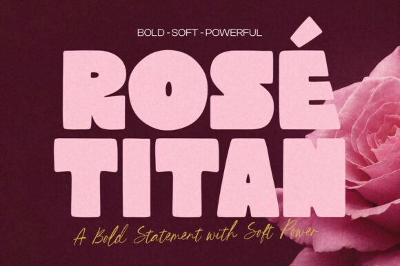 Rose Titan: A Typeface That Balances Boldness with Charm